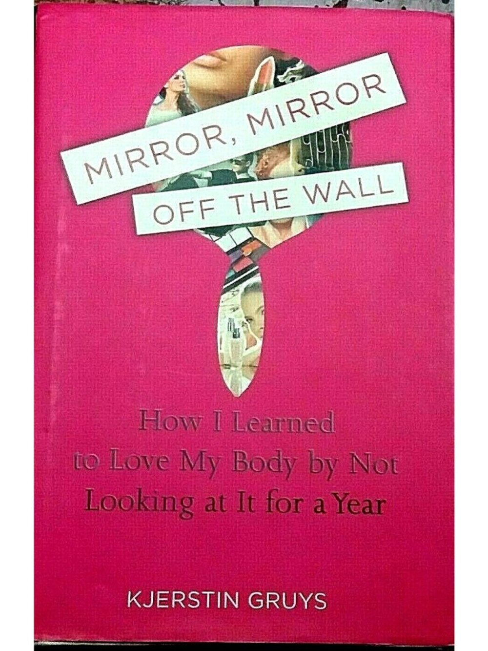 Self Help Humor Book Mirror, Mirror Off the Wall by Gruys, Kjerstin Inspiration